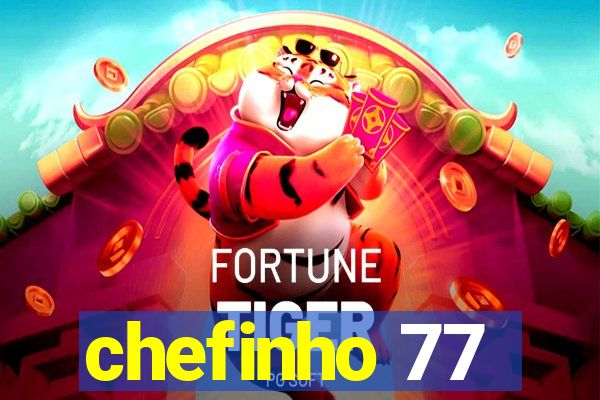 chefinho 77